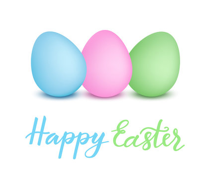 Happy Easter hand drawn lettering text with colorful painted 3D realistic eggs isolated on white background. Vector illustration for Easter day