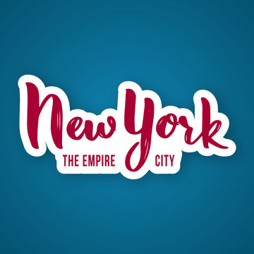 New york, the Empire City - hand drawn lettering phrase. Sticker made of paper with a shadow with text city. Vector illustration.