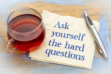 Ask yourself hard questions inspirational reminder