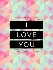 I love you text quote on bright and colorful vector background