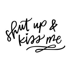 Shut Up & Kiss Me