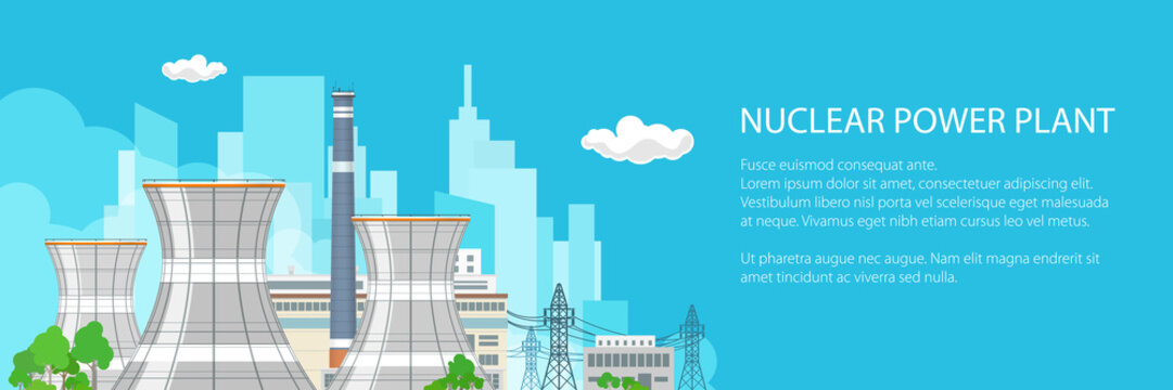 Banner with Nuclear Power Plant , Thermal Station and Text, Nuclear Reactor and Power Lines on the Background of the City, Vector Illustration