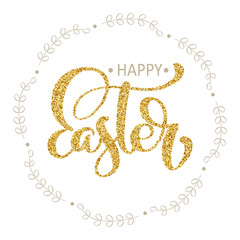 happy Easter Hand gold drawn calligraphy and brush pen lettering in wreath. Vector Illustration design for holiday greeting card and for photo overlays, t-shirt print, flyer, poster design