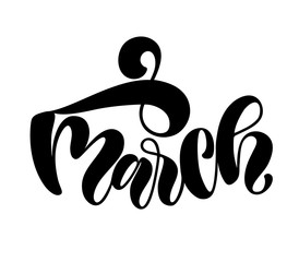 8 March. Hand written calligraphic phrase with united 8 in it. Isolated composition. Happy International Women's Day celebration.