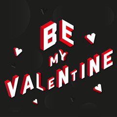 Happy valentines day. Be my valentine 3d