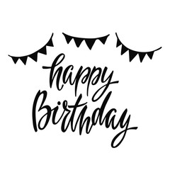 Happy Birthday. Handwritten phrase with garlands. Hand drawn lettering to Birthday design, postcards, greeting cards, posters and prints. Vector illustration