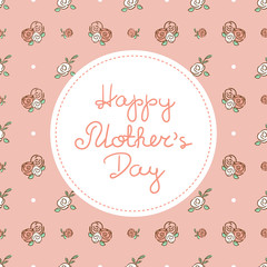 Happy Mothers Day background vector. Pink rose floral pattern print with frame and lettering text for holiday web banner, greeting card for mom or poster templates design.