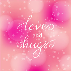 Fototapeta na wymiar Valentines day handwritten card - vector lettering Love and hugs