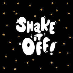Hand lettered Shake It Off, Modern Hand Lettering, Vector Poster with Modern Calligraphy, Greeting Card, Positive Quote, Black and Gold Background