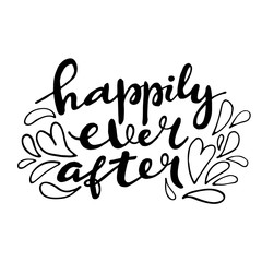 Happily Ever After hand lettering quote card. Handmade vector calligraphy illustration with decorative elements.