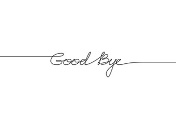 GOOOD BYE handwritten inscription. Hand drawn lettering. alligraphy. One line drawing of phrase Vector illustration