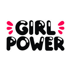 Girl power. Feminism concept. Vector hand drawn lettering doodle illustration on white background. 