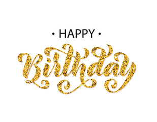 Happy birthday. Hand drawn Lettering card. Modern brush calligraphy Vector illustration. Gold glitter text.