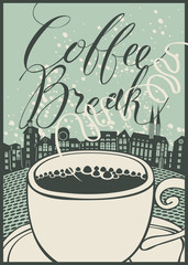 Vector banner with a cup of hot coffee and handwritten inscription Coffee Break on background of old european town in retro style