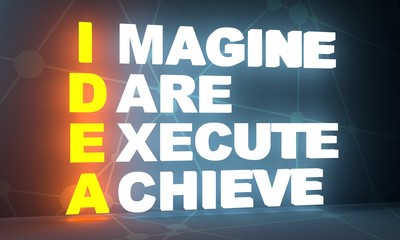 idea acronym from imagine, dare, execute and achieve words. Motivation concept. 3D rendering