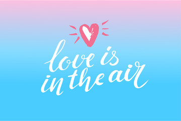Vector valentines day card, typography poster with handdrawn text and graphic elements. Love is in the air