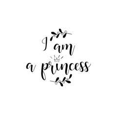 I am a princess. lettering. It can be used for sticker, patch, phone case, poster, t-shirt, mug etc.