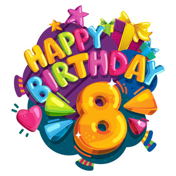Happy birthday 8 years. Colorful festive illustration for celebratory party and decoration eight birthday