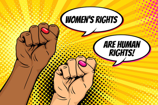 Pop art background with famale hands clenched into fists and Women rights are human rights speech bubbles. Symbol of female power, protest, feminism. Vector bright poster in retro comic style.