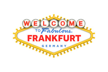 Welcome to Frankfurt, Germany sign in classic las vegas style design . 3D Rendering