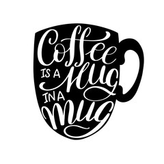 Lettering Coffee IS A HUG IN A MUG. Calligraphic hand drawn sign. Coffee quote.