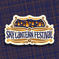 Vector logo for Sky Lantern Festival, signboard with flying paper balloons with burning candles in evening sky, original brush typeface for words sky lantern festival, label for fest in Chiang Mai.
