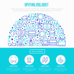 Ophthalmologist concept in half circle with thin line icons: glasses, eyeball, vision exam, lenses, eyedropper, spectacle case. Modern vector illustration for banner, print media, web page.