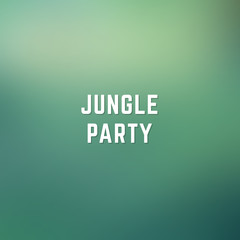 Square blurred winter background in blue and green colors with phrase jungle party
