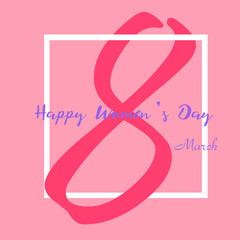 8 March greeting card with hand written text. Women's day greeting card. Vector