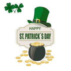 Patrick s Day. A pot of gold coins. The green hat. Two clovers. Happy St. Patrick s Day, inscription. Isolated on white background. illustration