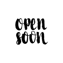 open soon - hand lettering inscription, modern brush calligraphy. Hand drawn lettering element for your design, isolated on white background