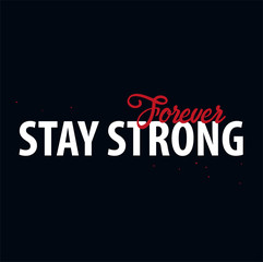 Inspiring motivation quote. Stay Strong. Vector typography poster design concept