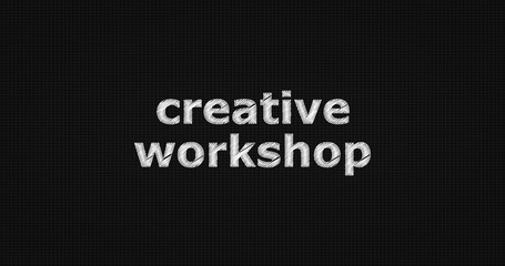 Creative workshop word on black background.