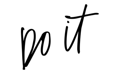 Do it. Modern calligraphy. Handwritten text. Inspirational quote. Isolated