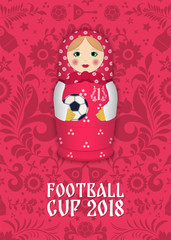 Matryoshka with a ball on the background of Russian patterns and elements. Football 2018. Vector illustration