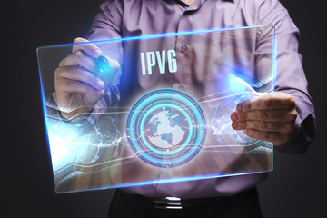 The concept of business, technology, the Internet and the network. A young entrepreneur working on a virtual screen of the future and sees the inscription: IPv6