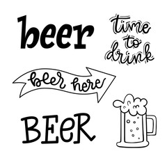 Set of lettering quotes: beer here, time to drink, beer. Vector illustration template for banner, label, poster or t-shirt design isolated on white background. Glass clipart.