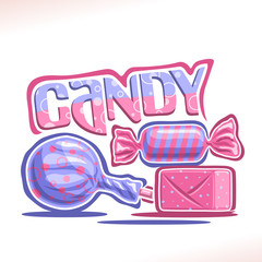 Vector poster for Candy, 3 wrapped sweets in blue and pink plastic package, original font for word candy, lollipop in striped wrap, fruit hard candy in glossy wrapping, gummy dessert of cube shape.