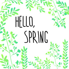 Hello Spring Frame Greeting Banner with Lettering Text in the middle of a square composition into green twigs with white background. Vector Illustration.