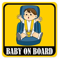 Baby on board sign, Baby boy sitting on car seat and wearing seat belt