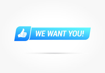 We Want You Thumbs Up Label