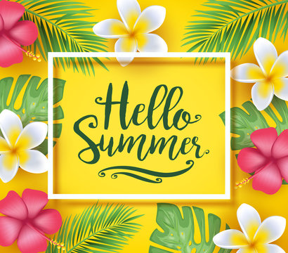 Hello Summer Greeting Inside Frame Creative Design with Flowers and Palm Tree Leaves in Yellow Background. Vector Illustration
