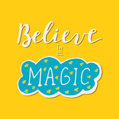 Believe in magic lettering. Positive thinking vector poster. 