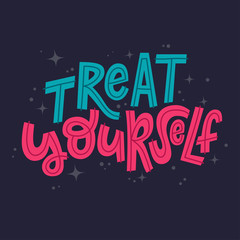 Treat yourself hand lettering vector illustration with decorative elements. Template for poster, t-shirt, greeting card design.