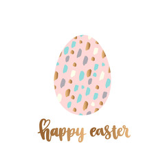 Cute modern egg with calligraphic inscription Happy Easter, with gold elements. It can be used for sticker, patch, card, phone case, poster, t-shirt, mug etc.