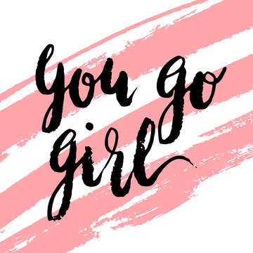 You go girl greeting card with handwritten lettering dry brush stroke background.