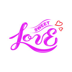 Sweet Love text isolated on white background. Hand drawn lettering Love as logo, badge, icon, patch, sticker. Template for St. Valentine's Day, invitation, party, greeting card, web.