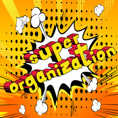 Super Organization - Comic book style phrase on abstract background.