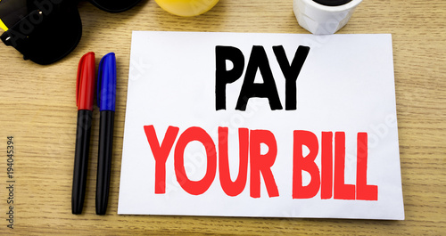 Handwritten Text Caption Showing Pay Your Bill Business Concept Handwritten Text Caption Showing Pay Your Bill Business Concept Writing For Payment For Goverment Written