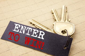Conceptual hand writing text caption showing Enter to Win. Business concept for Winning in...